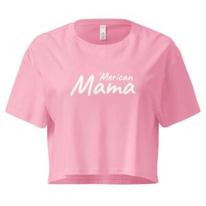 'Merican Mama Women's Crop Top (Bubblegum Pink)