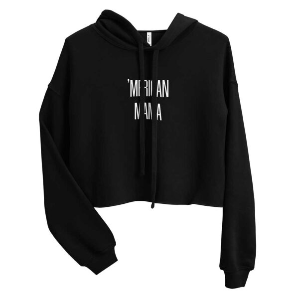 'Merican Mama Cropped Hoodie (Black) - Image 4