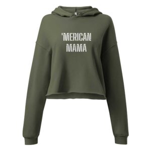 'Merican Mama Cropped Hoodie (Military Green)