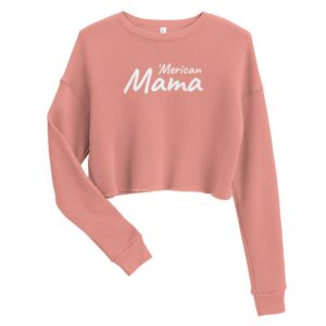 'Merican Mama Cropped Sweatshirt (Mauve)
