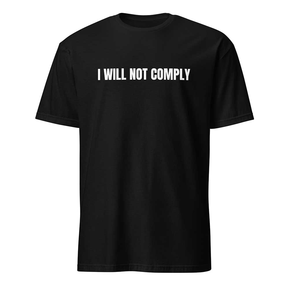 I WILL NOT COMPLY (Black)