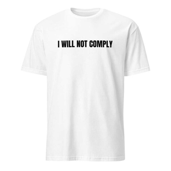 I WILL NOT COMPLY (White)